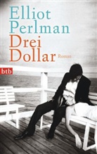 Elliot Perlman - Drei Dollar
