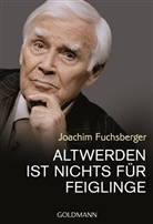 Joachim Fuchsberger - Altwerden ist nichts für Feiglinge