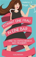Helena S Paige, Helena S. Paige - Kommt eine Frau in eine Bar . . .