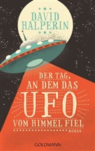 David Halperin - Der Tag, an dem das UFO vom Himmel fiel