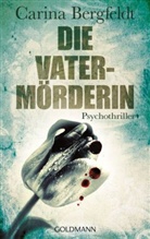 Carina Bergfeldt - Die Vatermörderin