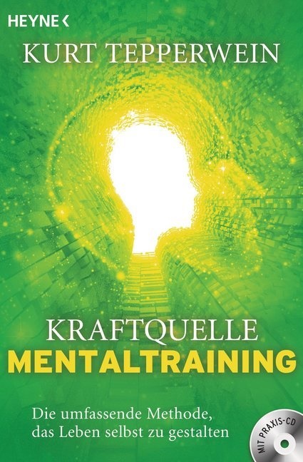 Kurt Tepperwein - Kraftquelle Mentaltraining, m. Audio-CD - Die umfassende Methode, das Leben selbst zu gestalten