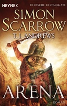 Andrews, T J Andrews, T. J. Andrews, Scarro, Simo Scarrow, Simon Scarrow - Arena, deutsche Ausgabe