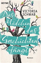 Victoria Schwab - Das Mädchen, das Geschichten fängt