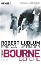 Ludlu, Robert Ludlum, Lustbader, Eric Van Lustbader - Der Bourne Befehl