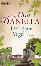 Utta Danella - Der blaue Vogel