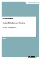 Christiane Jakobi - Cultural Studies und Medien