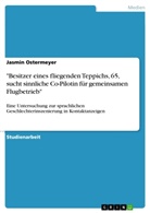 Jasmin Ostermeyer - "Besitzer eines fliegenden Teppichs, 65, sucht sinnliche Co-Pilotin für gemeinsamen Flugbetrieb"