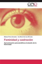 Bibiana PÃ©rez GonzÃ¡lez, Bibian Pérez González, Bibiana Pérez González, Ana MarÃ­a Serrano Miranda, Ana María Serrano Miranda - Feminidad y castración