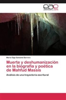 MarÃ­a Olga SamamÃ© Barrera, María Olga Samamé Barrera - Muerte y deshumanización en la biografía y poética de Mahfud Massís