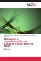 DamiÃ¡n FermÃ­n de andrÃ©s, Damián Fermí de andrés, Damián Fermín de andrés, de La l, JosÃ© PÃ©rez de La lastra, José Pérez de La lastra... - Clonación y caracterización del antígeno celular porcino CD47