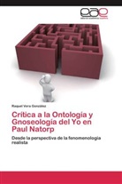 Raquel Vera GonzÃ¡lez, Raquel Vera González - Crítica a la Ontología y Gnoseología del Yo en Paul Natorp