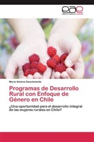 Maria Ximena Sanclemente - Programas de Desarrollo Rural con Enfoque de Género en Chile