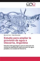 Marcel Varni, Marcelo Varni, Pablo Weinzettel - Estudio para ampliar la provisión de agua a Olavarría, Argentina