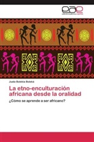 Justo Bolekia Boleká, Justo Bolekia BolekÃ¡ - La etno-enculturación africana desde la oralidad
