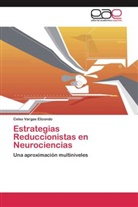 Celso Vargas Elizondo - Estrategias Reduccionistas en Neurociencias
