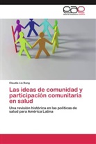 Claudia LÃ­a Bang, Claudia Lía Bang - Las ideas de comunidad y participación comunitaria en salud