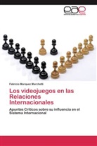 Fabricio Marquez Marchetti - Los videojuegos en las Relaciones Internacionales