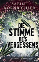 Sabine Kornbichler - Die Stimme des Vergessens