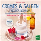 Ingeborg Josel - Cremes & Salben selbst gerührt