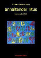 Philine Fahl, Thomas Frahm, Pauline Füg, Nor Gomringer, Nora Gomringer, Franzisk Holzheimer... - anhaltender ritus