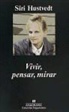 Siri Hustvedt - Vivir, pensar, mirar