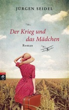 Jürgen Seidel - Der Krieg und das Mädchen