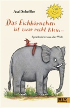 Axel Scheffler - Das Eichhörnchen ist zwar recht klein . . .