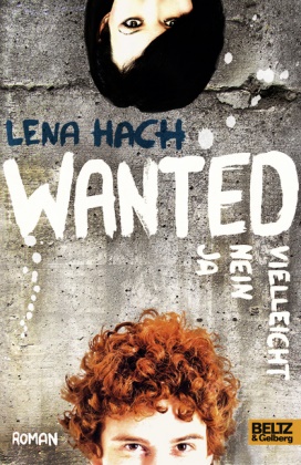 Lena Hach - Wanted. Ja. Nein. Vielleicht. - Roman
