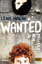 Lena Hach - Wanted. Ja. Nein. Vielleicht.