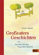 Erwin Moser, Erwin Moser - Großvaters Geschichten oder Das Bett mit den fliegenden Bäumen