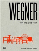Christian Holmsted Olesen, Christian Holmstedt Olesen, Hans Wegner - Wegner, Just One Good Chair