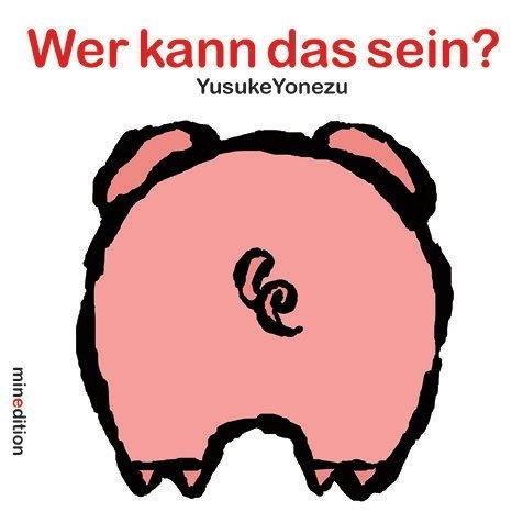 Yusuke Yonezu, Yusuke Yonezu, Yusuku Yonezu - Wer kann das sein? - - ein Pappbilderbuch mit Klappen für Kinder ab 2 Jahren.