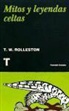 T. W. Rolleston - Mitos y leyendas celtas
