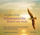 Vera Griebert-Schröder, Frank Muth - Schamanische Reisen zur Seele, Audio-CD (Hörbuch)