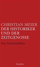 Christian Meier - Der Historiker und der Zeitgenosse