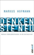 Markus Hofmann - Denken Sie neu