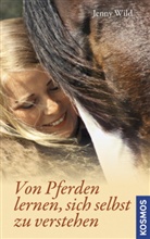 Jenny Wild - Von Pferden lernen, sich selbst zu verstehen