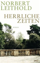 Norbert Leithold - Herrliche Zeiten