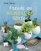 Emma Hardy - Freude an winzigen Gärten