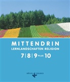 Ulrich Baader, Judith Bassler-Schipperges, Ann-Kathrin Buchmüller, Reinhild Kassing, Iris Bosold, Wolfgang Michalke-Leicht... - MITTENDRIN-Lernlandschaften Religion, Ausgabe Nordrhein-Westfalen: 7.-9. Schuljahr plus 10