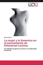 Marta Palacio - La mujer y lo femenino en el pensamiento de Emmanuel Levinas