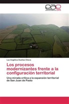 Luz Angélica Dueñas Checa - Los procesos modernizantes frente a la configuración territorial