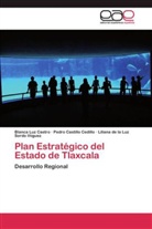 Pedr Castillo Cedillo, Pedro Castillo Cedillo, Blanca Lu Castro, Blanca Luz Castro, Sordo I, Liliana de la Luz Sordo Iñiguez - Plan Estratégico del Estado de Tlaxcala