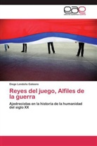 Diego Londoño Galeano - Reyes del juego, Alfiles de la guerra