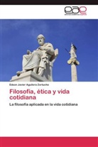 Edson Javier Aguilera Zertuche - Filosofía, ética y vida cotidiana
