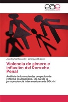 Lorena Judith Lewin, Juan Carlo Riccardini, Juan Carlos Riccardini - Violencia de género e inflación del Derecho Penal