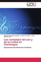 Ariadna Fernández, Roberto Yasiel García Dueñas, S, David Soler Marchan - Los complejos del son y de la rumba en Cienfuegos
