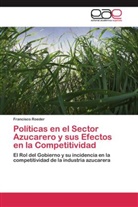 Francisco Roeder - Políticas en el Sector Azucarero y sus Efectos en la Competitividad