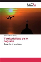 Armando Garcia Chiang - Territorialidad de lo sagrado